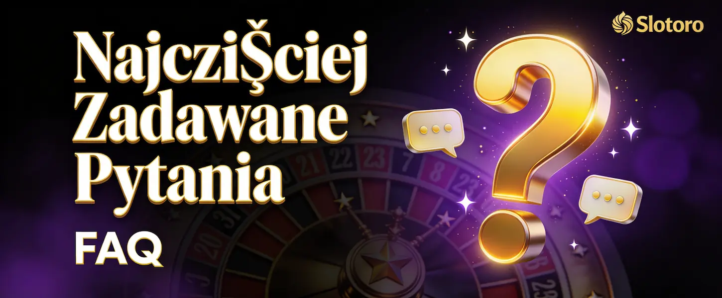 Najczęściej zadawane pytania w kasynie online Slotoro – znajdź szybkie odpowiedzi na pytania graczy w Polsce.